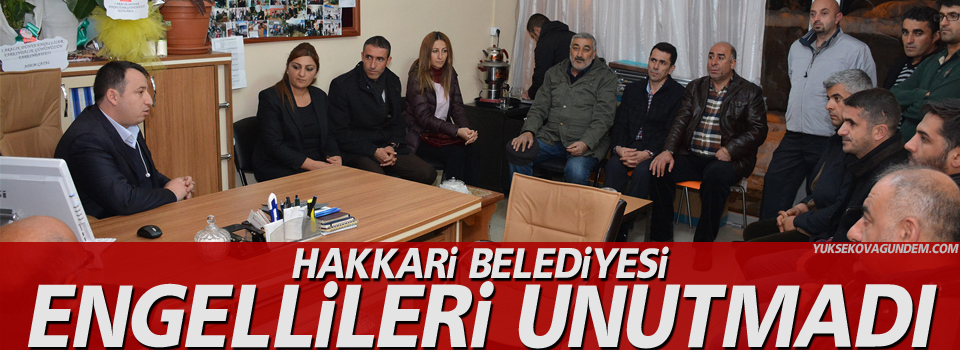 Hakkari Belediyesi engellileri unutmadı