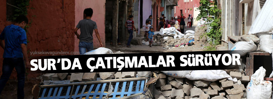 Sur'da çatışmalar sürüyor