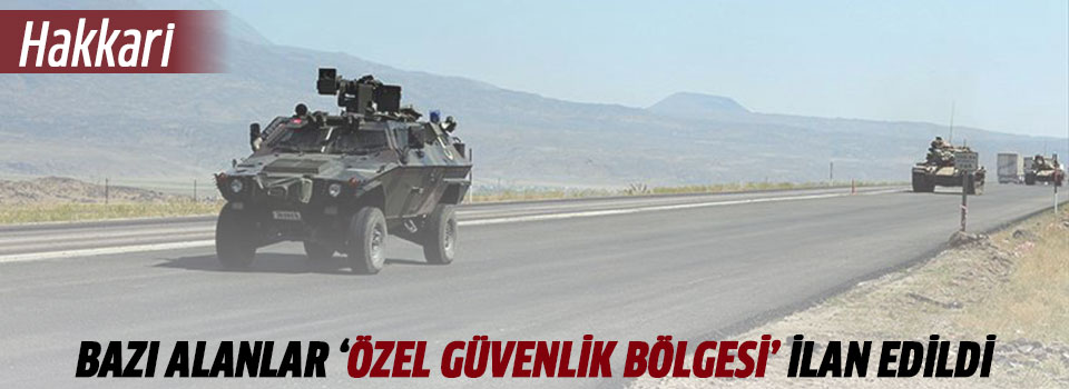 Bazı alanlar Özel güvenlik bölgesi ilan edildi