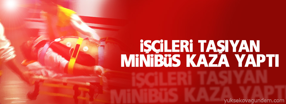 İşçileri taşıyan minibüs kaza yaptı