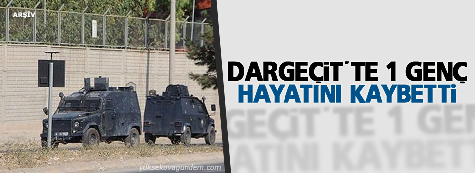 Dargeçit'te 1 genç hayatını kaybetti