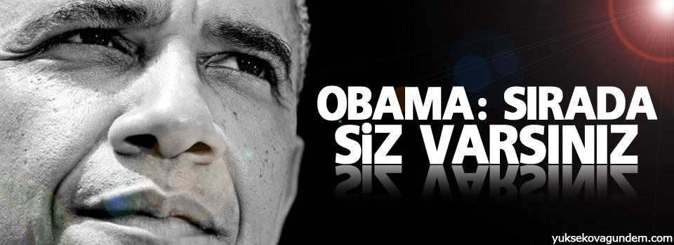 Obama: Sırada siz varsınız