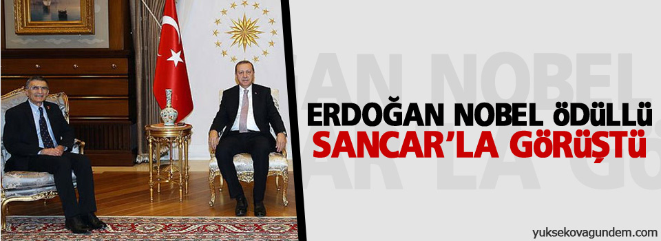 Erdoğan Nobel ödüllü Sancar’la görüştü