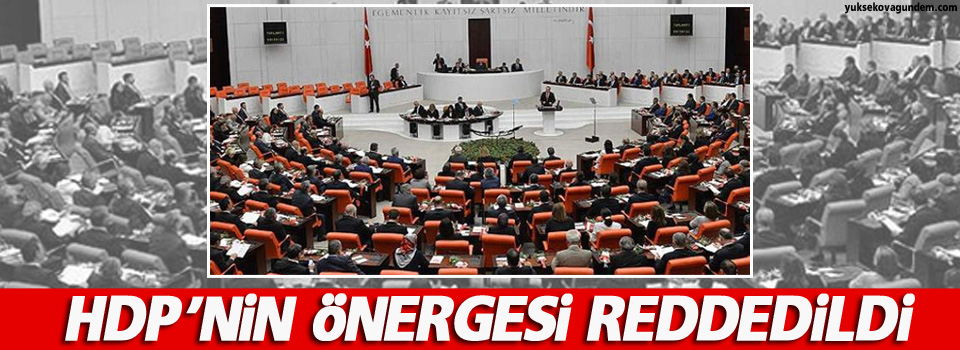 HDP'nin önergesi reddedildi