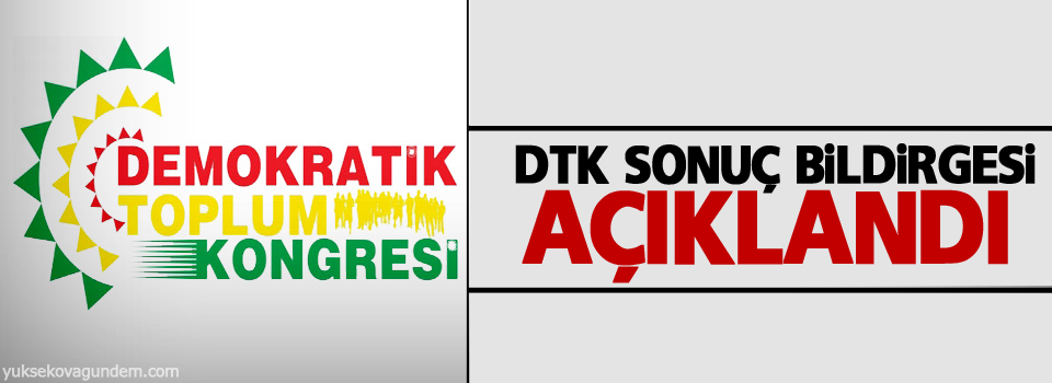 DTK sonuç bildirgesi açıklandı