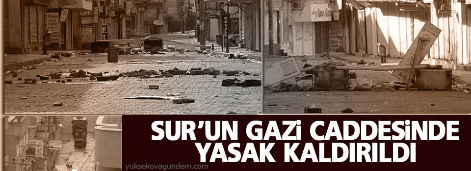 Sur’un Gazi Caddesi’nde yasak kalktı