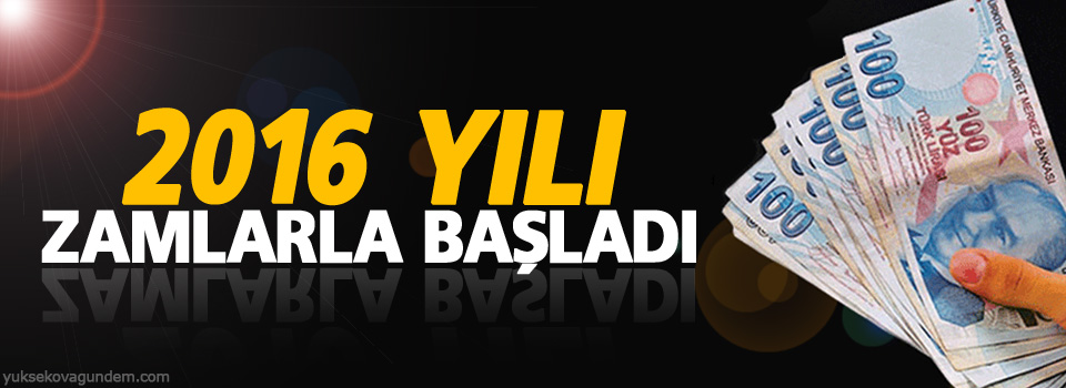 2016 yılı zamlarla başladı