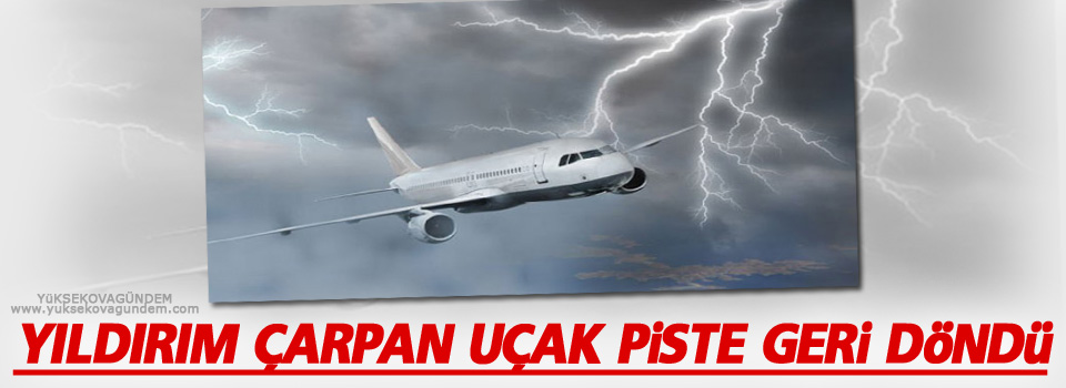 Yıldırım çarpan uçak piste geri döndü