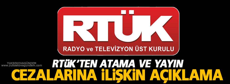 RTÜK'ten Atama ve Yayın Cezalarına İlişkin Açıklama