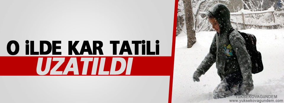 O ilde eğitime kar tatili uzatıldı