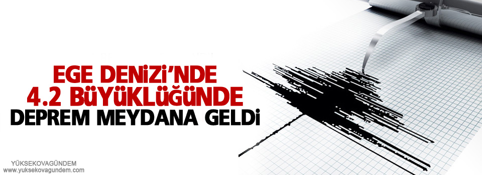 Ege Denizi'nde 4,2 büyüklüğünde deprem