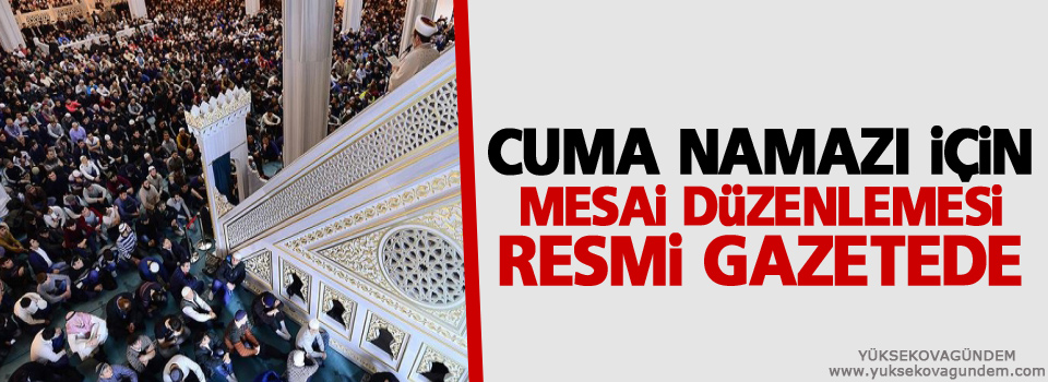 Cuma namazı için mesai düzenlemesi Resmi Gazetede