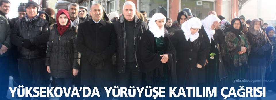 Yüksekova'da yürüyüşe katılım çağrısı