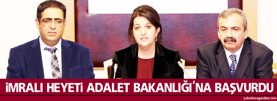 İmralı Heyeti Adalet Bakanlığı'na başvurdu