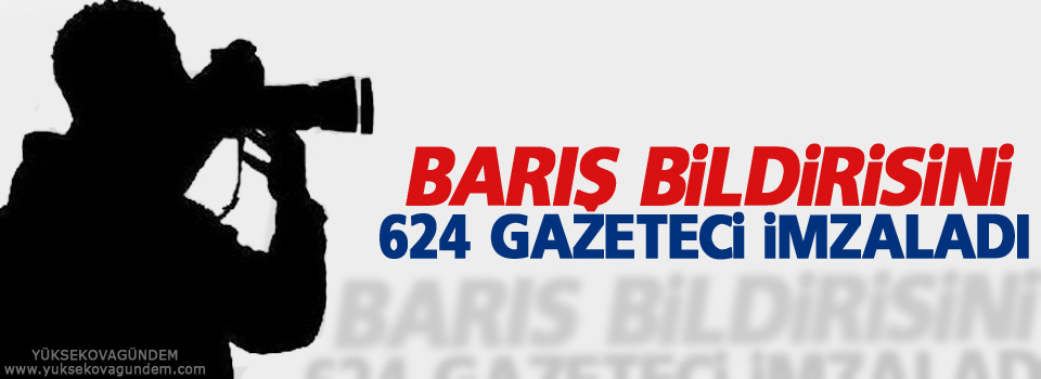 Barış bildirisini 624 gazeteci imzaladı