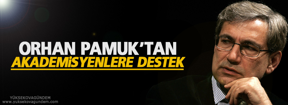 Orhan Pamuk’tan akademisyenlere destek