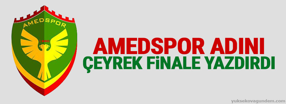 Amedspor, adını çeyrek finale yazdırdı