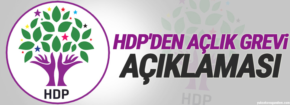 HDP'den açlık grevi açıklaması