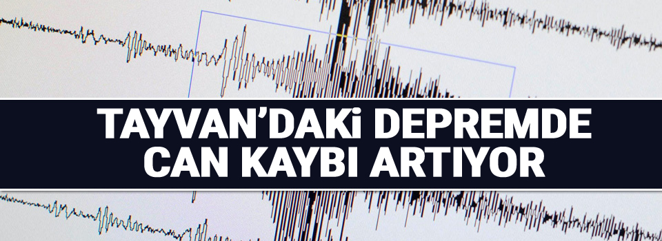 Tayvan’daki 6,4’lük depremde can kaybı artıyor