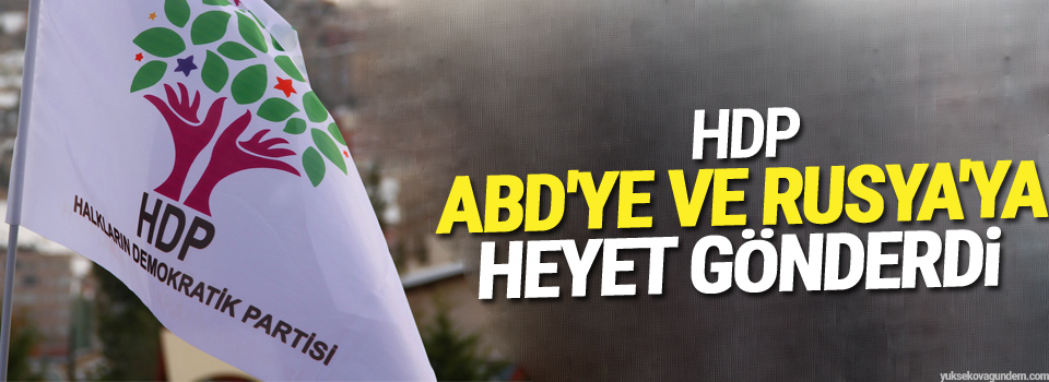 HDP'den Rusya ve ABD'ye heyet