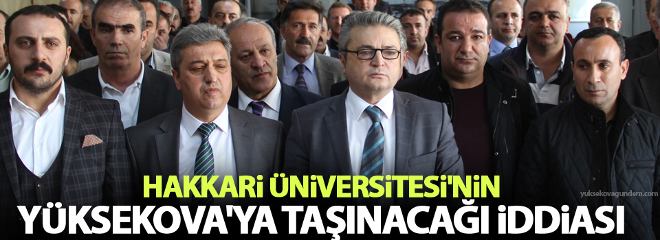 Hakkari Üniversitesi'nin Yüksekova'ya taşınacağı iddiası