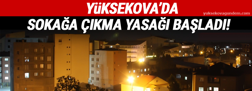 Yüksekova'da Yasak başladı