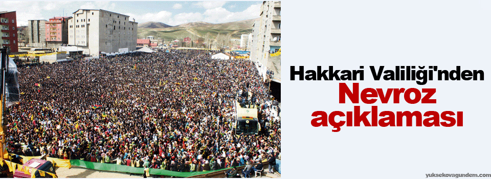 Hakkari Valiliği'nden Newroz açıklaması