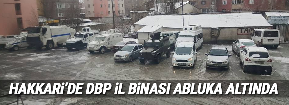 Hakkari'de DBP il binası abluka altında