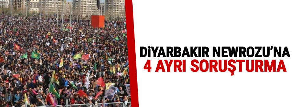 Diyarbakır Newrozu'na 4 ayrı soruşturma