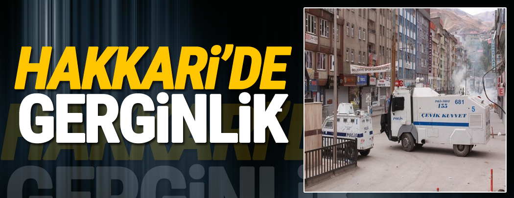 Hakkari'de Kısa Süreli Gerginlik