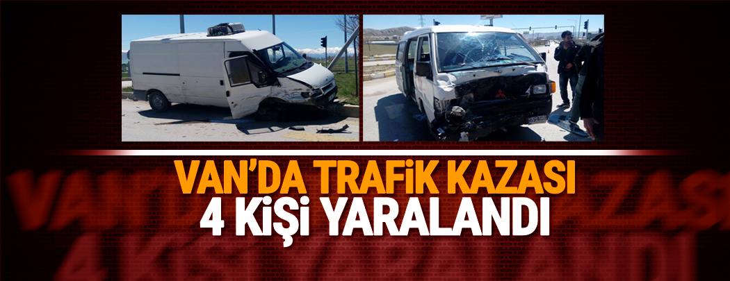 Van’da trafik kazası: 4 yaralı