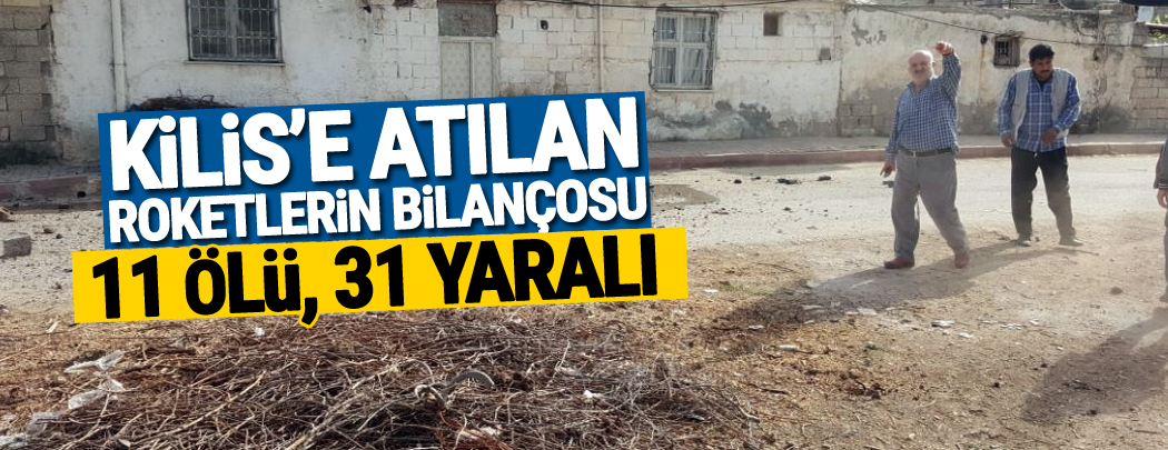 Kilis’e atılan roketlerin bilançosu: 11 ölü, 31 yaralı