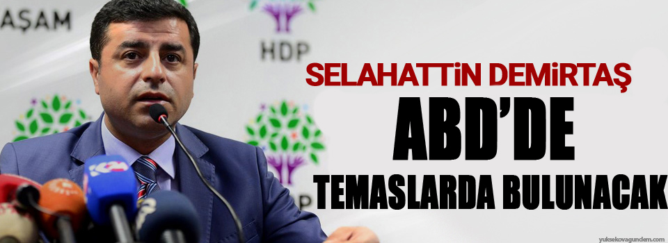 Demirtaş, ABD'de Temaslarda Bulunacak