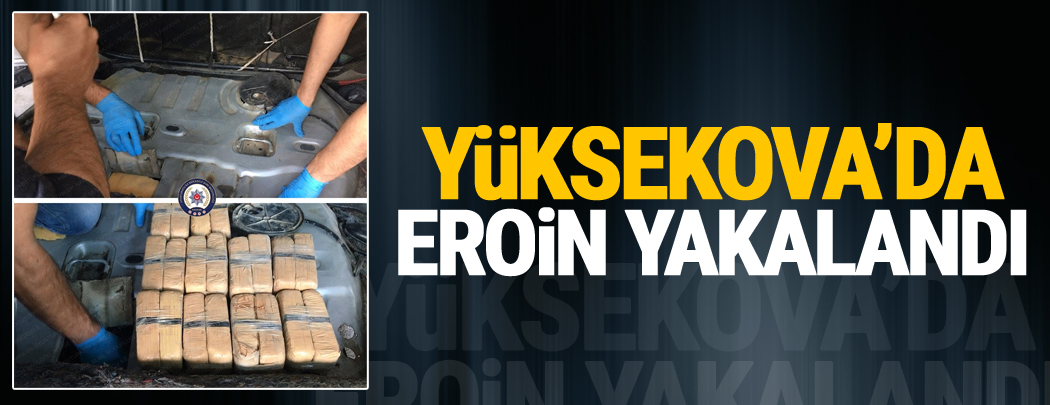 Yüksekova'da 50 Kilo 280 gram eroin ele geçirildi