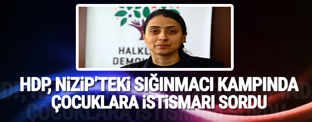 HDP, Nizip’teki sığınmacı kampında çocuklara istismarı sordu