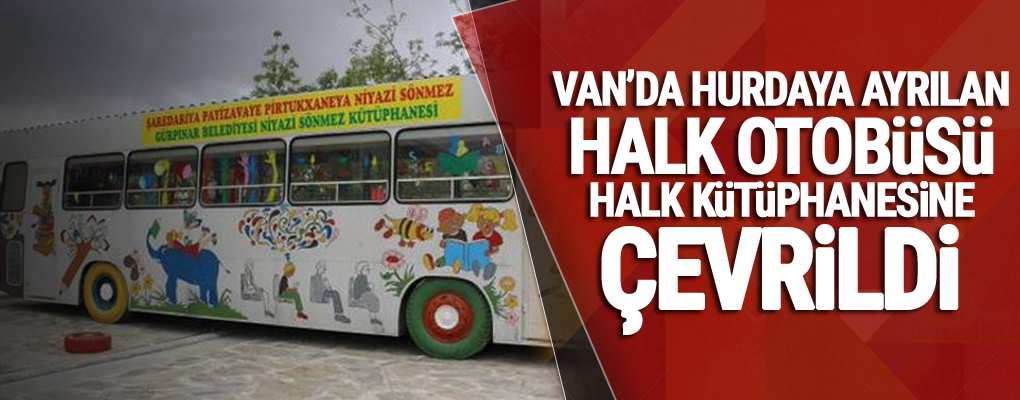 Van Gürpınar’da hurdaya ayrılan halk otobüsü halk kütüphanesine çevrildi