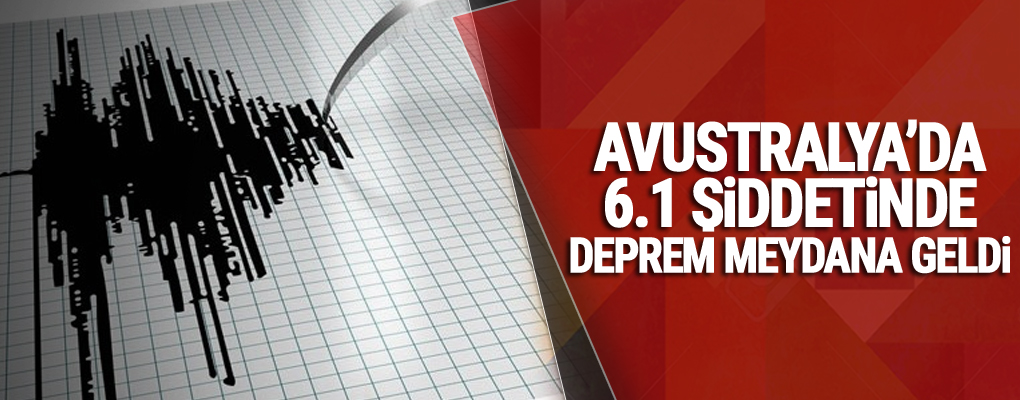 Avustralya’da 6.1 büyüklüğünde deprem