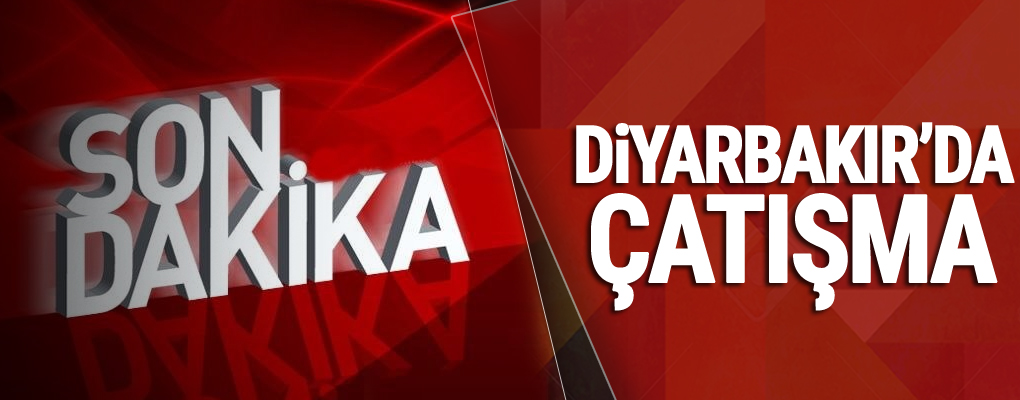 Diyarbakır'da Şiddetli Çatışma