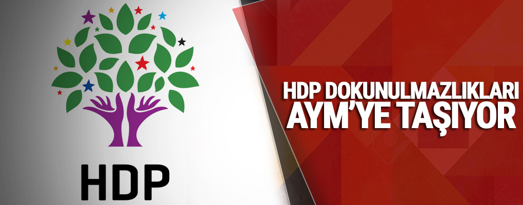 HDP dokunulmazlıkları AYM'ye taşıyor