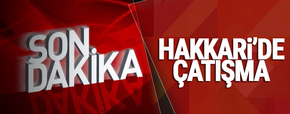 Hakkari'de çatışma: 1 asker ve 1 korucu yaralı