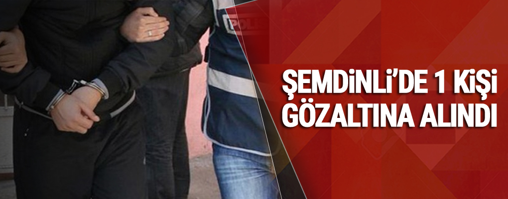 Şemdinli'de 1 gözaltı