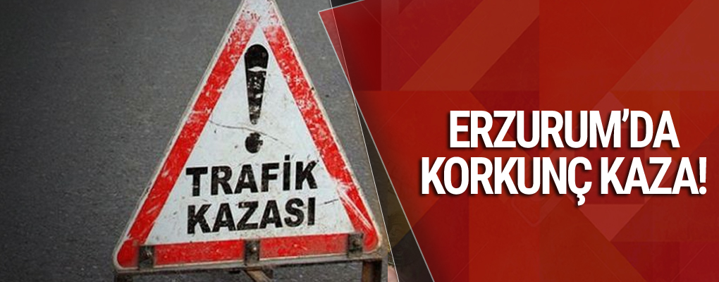 Erzurum'da Korkunç Kaza