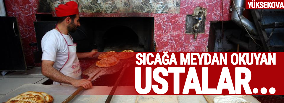 Sıcağa Meydan Okuyan Ustalar