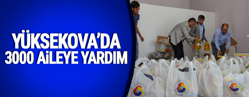 Yüksekova’da 3000 aileye gıda yardımı yapıldı