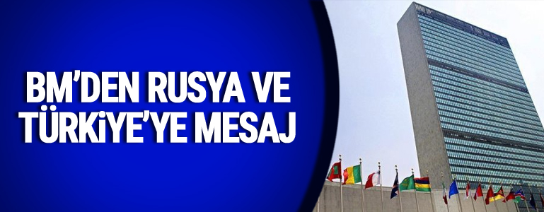 BM'den Rusya ve Türkiye'ye mesaj