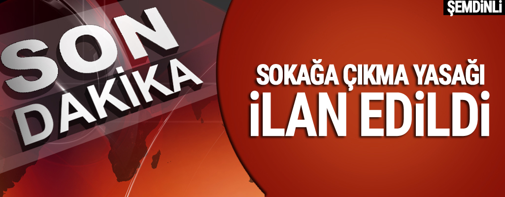 Şemdinli'de Sokağa Çıkma yasağı