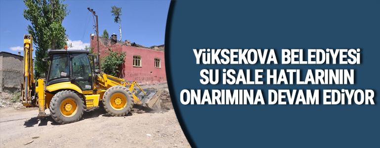 Yüksekova Belediyesi, Su İsale Hatlarının Onarımına Devam Ediyor