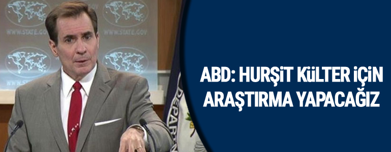 ABD: Hurşit Külter için araştırma yapacağız