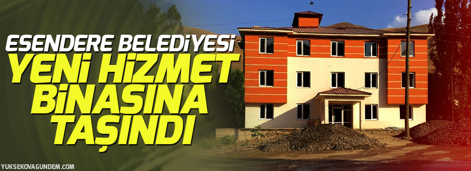 Esendere Belediyesi yeni hizmet binasına taşındı