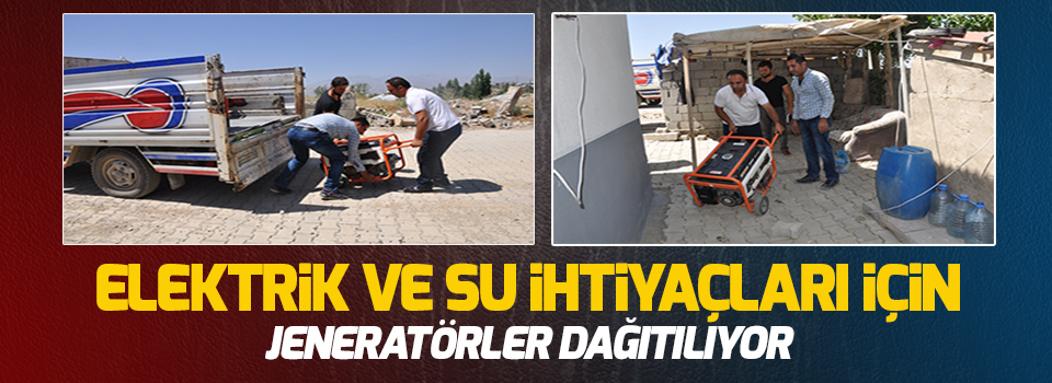 Elektrik ve Su ihtiyaçları için jeneratörler dağıtılıyor